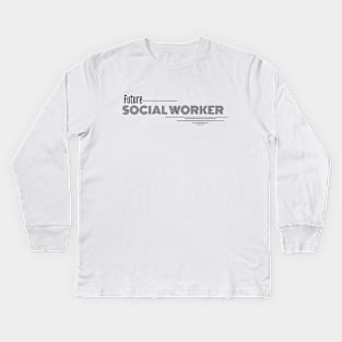 Future social worker Kids Long Sleeve T-Shirt